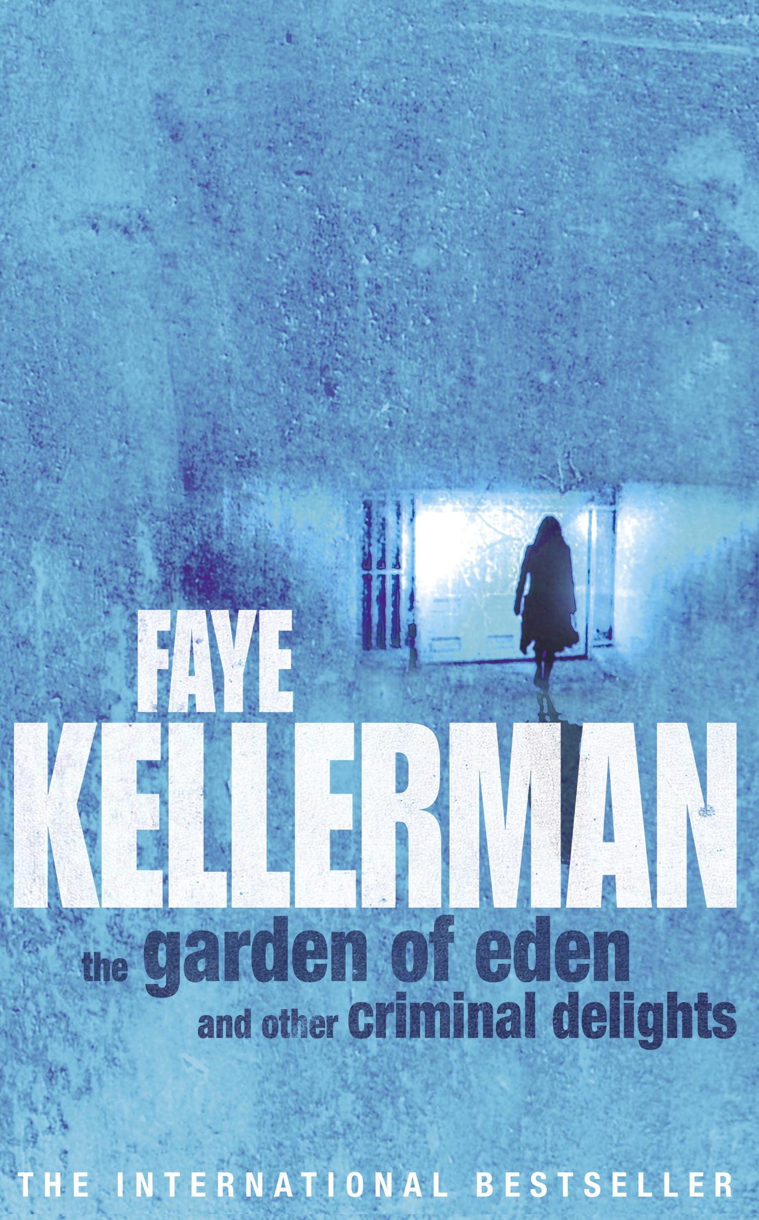 The Garden Of Eden And Other Criminal Delights By Faye Kellerman Headline Publishing Group Home Of Bestselling Fiction And Non Fiction Books And Ebooks