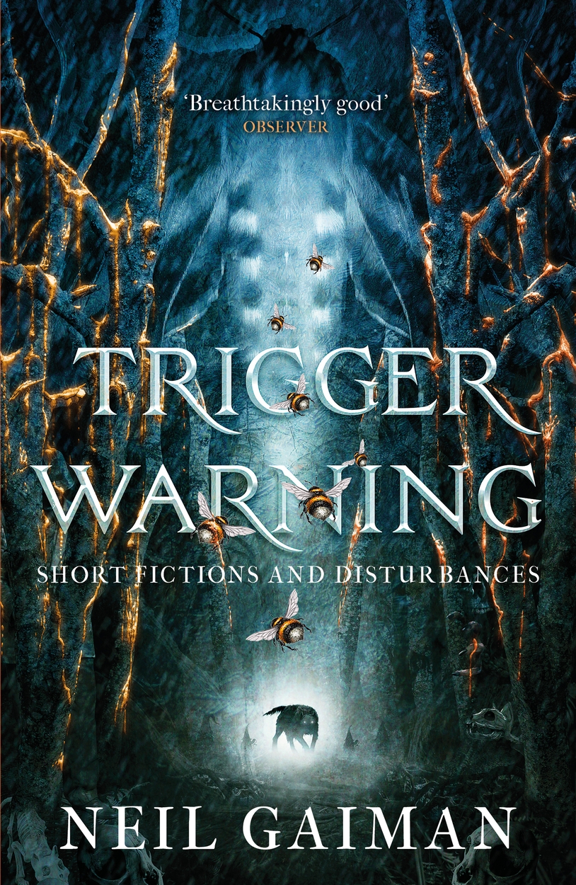 Trigger Warning: Short Fictions and Disturbances by Neil Gaiman ...