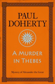 A Murder in Thebes (Alexander the Great Mysteries, Book 2)