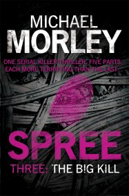 Spree Part Three: The Big Kill