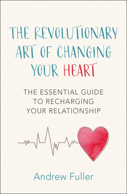 The Revolutionary Art of Changing Your Heart