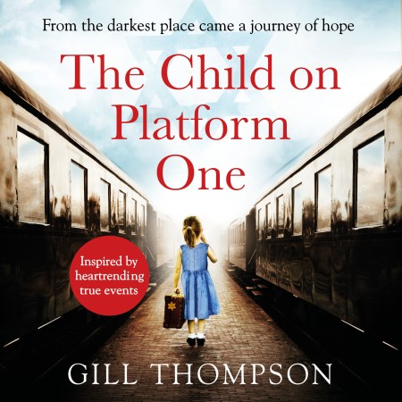 The Child On Platform One: Absolutely heartbreaking World War 2 historical fiction