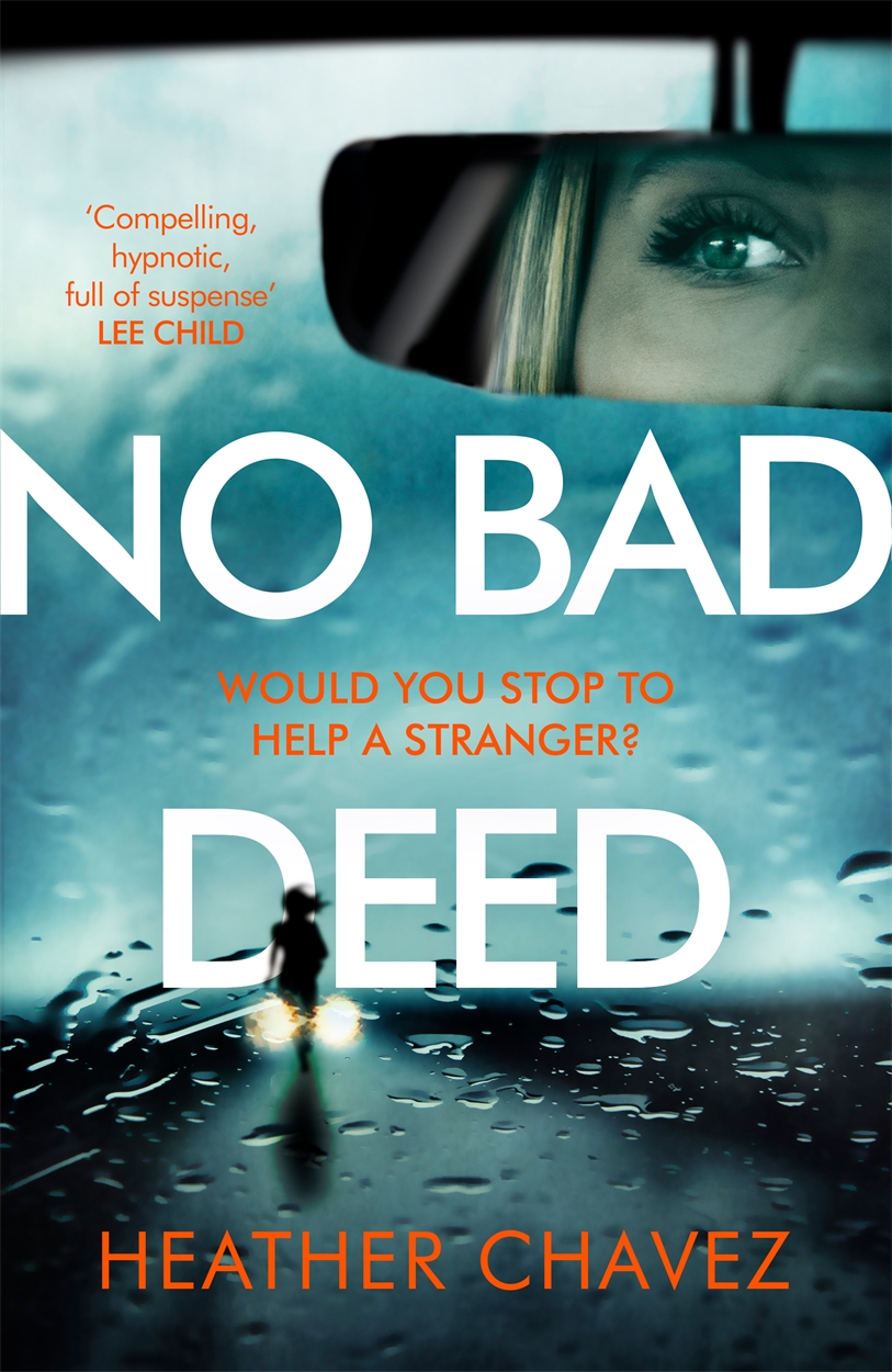 No Bad Deed By Heather Chavez Headline Publishing Group Home Of Bestselling Fiction And Non Fiction Books And Ebooks