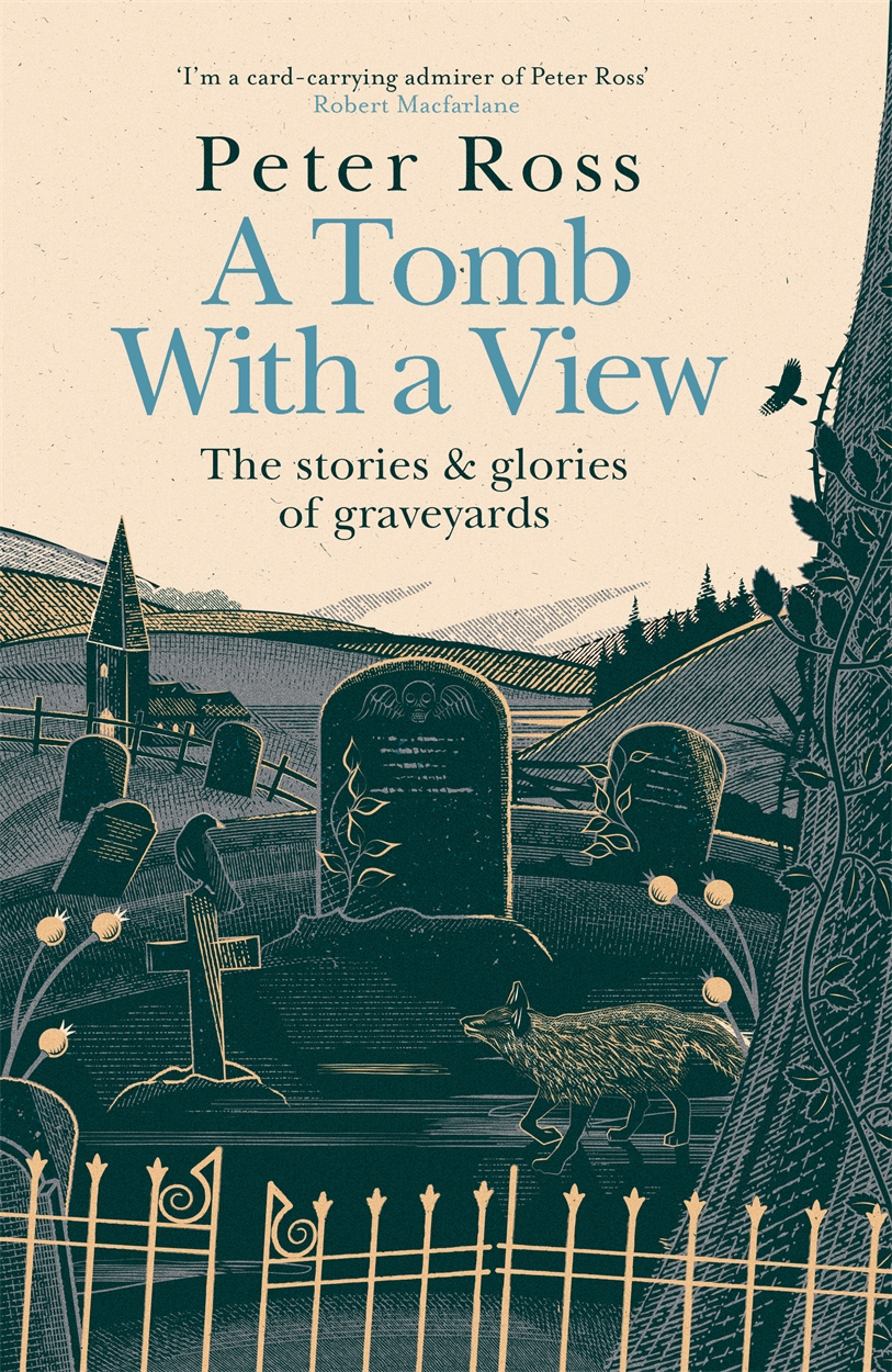 A Tomb With a View – The Stories & Glories of Graveyards by Peter Ross | Headline Publishing Group, home of bestselling fiction and non-fiction books and ebooks