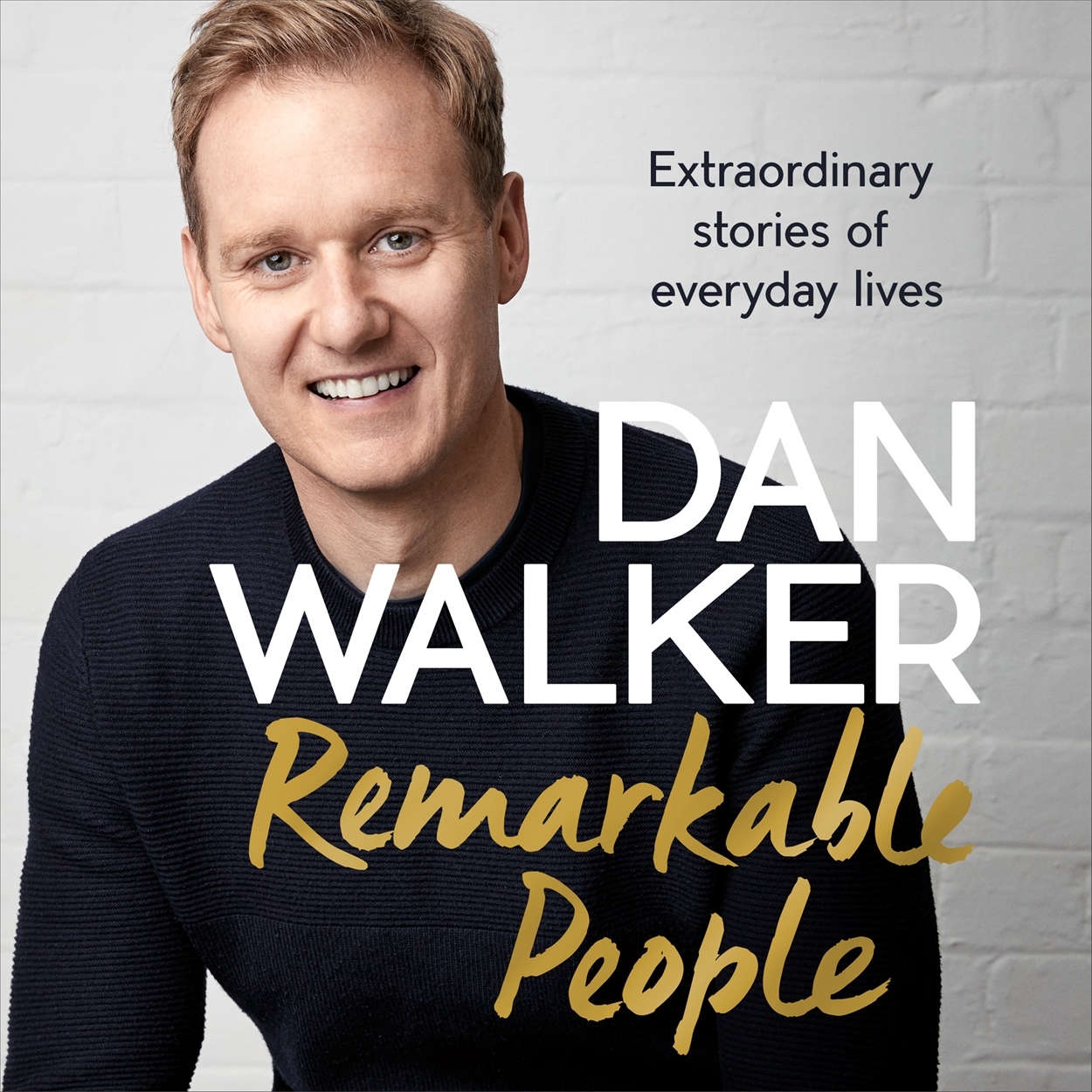 Remarkable People by Dan Walker Headline Publishing Group, home of