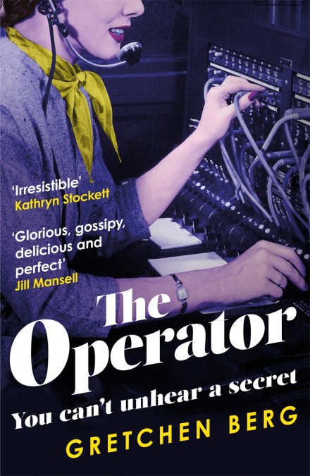 The Operator: ‘Great humour and insight . . . Irresistible!’ KATHRYN STOCKETT