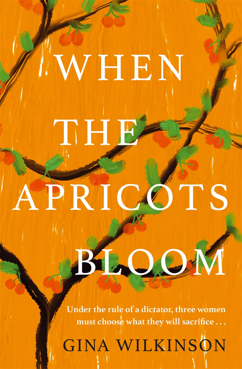 When the Apricots Bloom by Gina Wilkinson Headline Publishing Group
