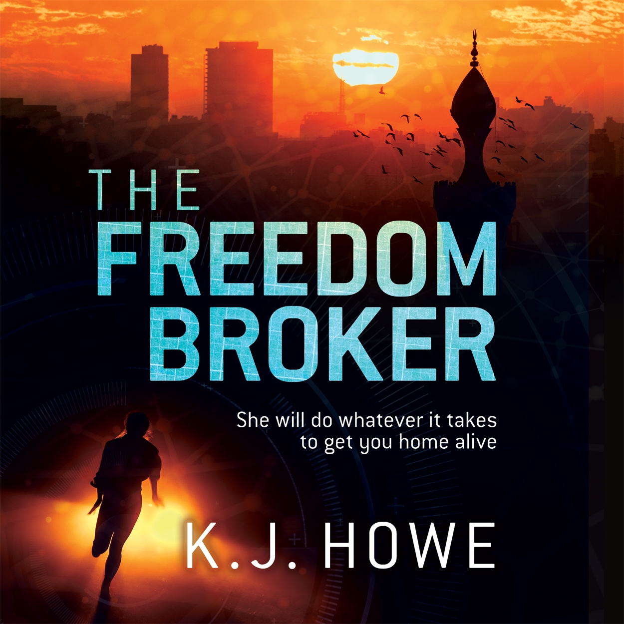The Freedom Broker by K J Howe | Headline Publishing Group, home of  bestselling fiction and non-fiction books and ebooks