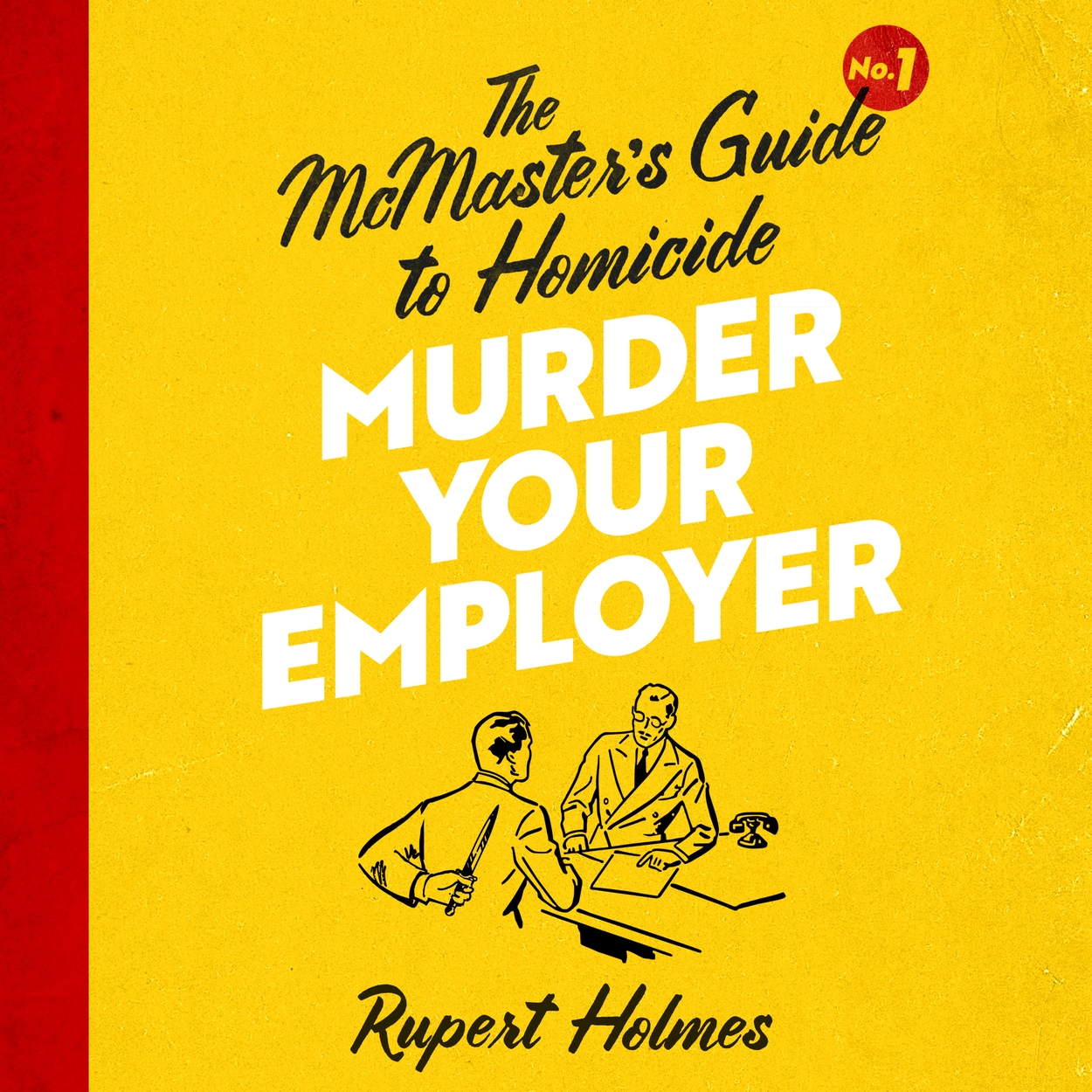 Murder Your Employer: The McMasters Guide to Homicide by Simon