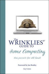 Wrinklies' Guide to Home Computing
