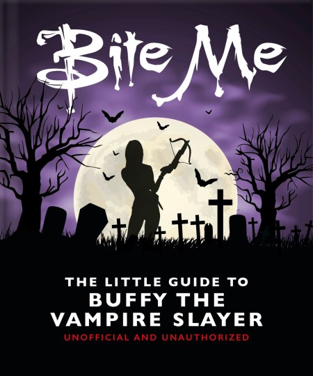 Bite Me: The Little Guide to Buffy the Vampire Slayer