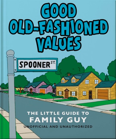 Good Old-Fashioned Values: The Little Guide to Family Guy