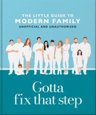 Gotta Fix That Step: The Little Guide to Modern Family