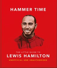 Hammer Time: The Little Guide to Lewis Hamilton