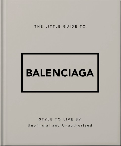 The Little Guide to Balenciaga