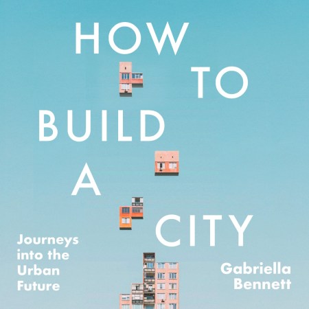 How to Build a City