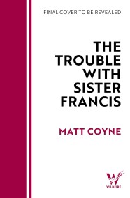 The Trouble with Sister Francis